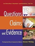 Questions, Claims, and Evidence: The Important Place of Argument in Children's Science Writing