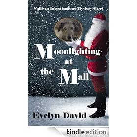 Moonlighting at the Mall (Sullivan Investigations Mystery Short)