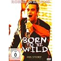 Robbie Williams - Born to Be Wild [DVD] [2009]