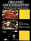 Organic Geochemistry: Principles and Applications (Topics in Geobiology)