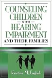 Counseling Children with Hearing Impairments and Their Families