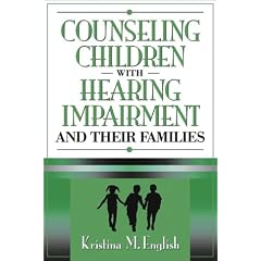 Counseling Children with Hearing Impairments and Their Families