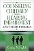 Counseling Children with Hearing Impairments and Their Families