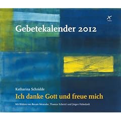 Gebetekalender 2012: Ich danke Gott und freue mich - Wochenkalender