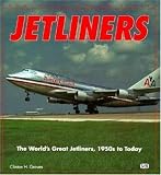 Jetliners: The Worlds Great Jetliners, 1950s to Today (Enthusiast Color Series)
