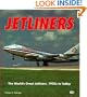 Jetliners: The World's Great Jetliners, 1950s to Today (Enthusiast Color Series)