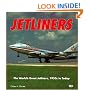 Jetliners: The World's Great Jetliners, 1950s to Today (Enthusiast Color Series)