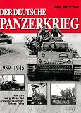 Der deutsche Panzerkrieg 1939-1945 - Ian Baxter