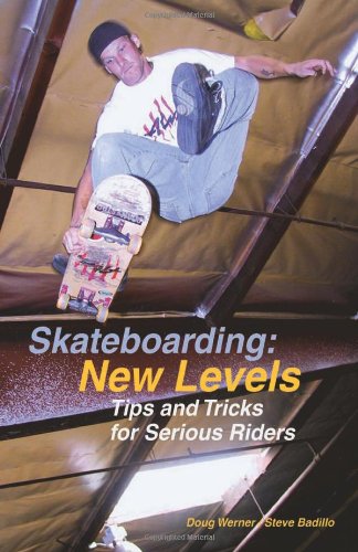 skateboarding new levels tips and tricks for serious riders