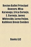 Boston Ballet Principal Dancers: Misa Kuranaga, Erica Cornejo, E. Cornejo, James Whiteside, Lorna Feijoo, Kathleen Breen Combes-