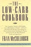 The Low-Carb Cookbook: The Complete Guide to the Healthy Low-Carbohydrate Lifestyle
