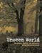 Unseen World: The Science, Theories, and Phenomena Behind Events Paranormal