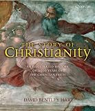 The Story of Christianity: An Illustrated History of 2000 Years of the Christian Faith