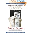Kentucky Derby Glasses Price Guide, 2000-2001 Edition (Kentucky Derby Glasses Price Guide) by  Judy L. Marchman