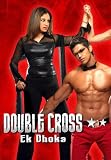 Doubla Cross Ek Dhoka (Indian Film/ Bollywood Movie/ Hindi Film/ Vicky Tejwani/ Ayesha Jhulka/ Negar Khan/ Sahil Khan/ DVD)