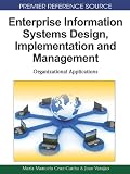 Enterprise Information Systems Design, Implementation and Management: Organizational Applications