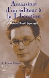 Assassinat d un éditeur à la Libération : Robert Denoël (1902-1945)