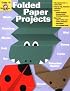 Folded Paper Projects