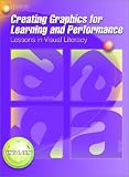 Creating Graphics for Learning and Performance: Lessons in Visual Literacy