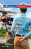 The Man She'll Marry (Harlequin American Romance Series)