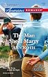 The Man She'll Marry (Harlequin American Romance Series)