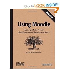 Using Moodle: Teaching with the Popular Open Source Course Management System