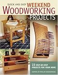 Quick and Easy Weekend Woodworking Projects (Popular Woodworking)