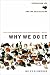 Why We Do it: Rethinking Sex and the Selfish Gene