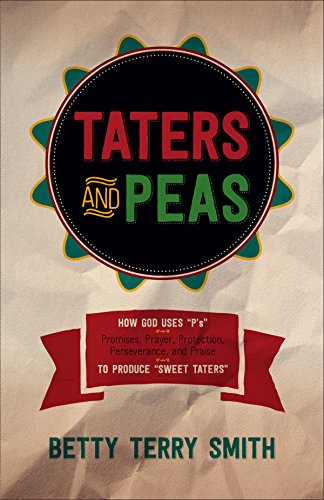 Taters and Peas: How God Uses 