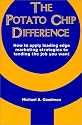 The Potato Chip Difference : How to Apply Leading Edge Marketing Strategies to Landing the Job You Want