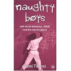 Click here to buy Naughty Boys: Anti-Social Behaviour, ADHD and the Role of Culture by Sami Timimi.