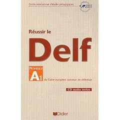 R�ussir le DELF Niveau A1 du cadre europ�en commun de r�f�rence (1CD audio)