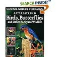 National Wildlife Federation Attracting Birds, Butterflies and Backyard Wildlife (National Wildlife Federation) by David Mizejewski and Glee Barre