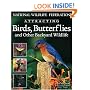 National Wildlife Federation  Attracting Birds, Butterflies & Backyard Wildlife