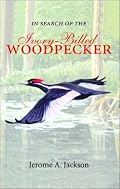 In Search of the Ivory-Billed Woodpecker