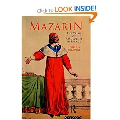 Mazarin: The Crisis of Absolutism in France