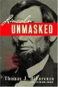 Lincoln Unmasked: What You're Not Supposed to Know About Dishonest Abe