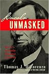 Lincoln Unmasked: What You're Not Supposed to Know About Dishonest Abe