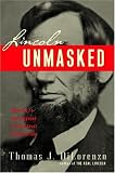 Lincoln Unmasked: What You're Not Supposed to Know About Dishonest Abe