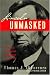 Lincoln Unmasked: What You're Not Supposed to Know About Dishonest Abe