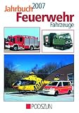 Jahrbuch Feuerwehrfahrzeuge 2007 - Manfred Gihl, Jochen Thorns