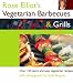 Book Rose Elliot's Vegetarian Barbecues and Grills: Over 150 Quick and Easy Vegetarian Recipes