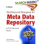 Building and Managing the Meta Data Repository: A Full Lifecycle Guide