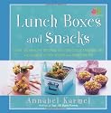 Lunch Boxes and Snacks: Over 120 Healthy Recipes, from Delicious Sandwiches and Salads to Hot Soups and Sweet Treats