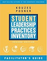 The Student Leadership Practices Inventory (LPI), The Facilitator's Package (Self and Observer Instruments; Student Workbooks; Facilitator's Guide; ... (The Leadership Practices Inventory)