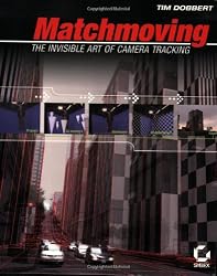 Matchmoving: The Invisible Art of Camera Tracking