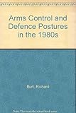 Arms control and defense postures in the 1980s