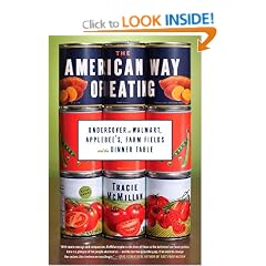 The American Way of Eating: Undercover at Walmart, Applebee's, Farm Fields and the Dinner Table