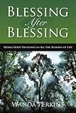 Blessing After Blessing: Seeing God's Blessings in All the Seasons of Life