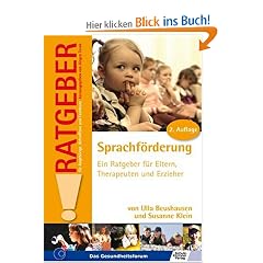 Sprachf�rderung: Ein Ratgeber f�r Eltern, Therapeuten und Erzieher